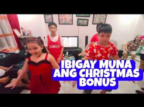 Ibigay Muna Ang Christmas Bonus Youtube