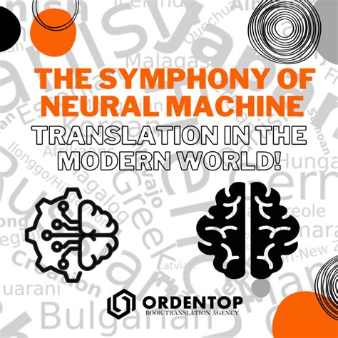 The Symphony Of Neural Machine Translation In The Modern World Ordentop