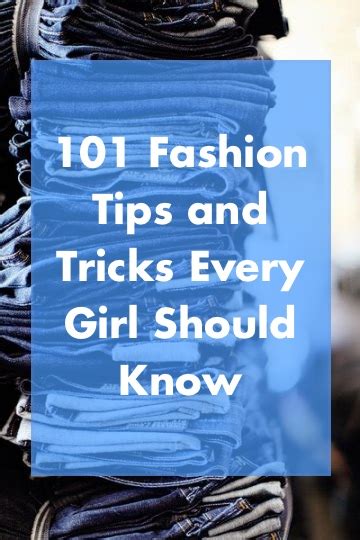 101 Fashion Tips And Tricks That Every Girl Should Know 101 Fashion Tips Fashion Tips Style