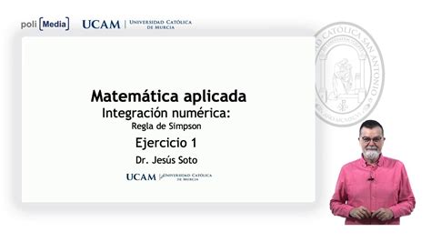 Matemática Aplicada Integración numérica Regla de Simpson Ej 1