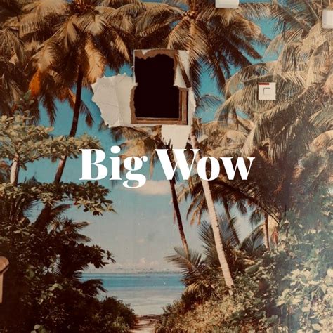 Big Wow Big Wow
