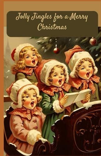 Jolly Jingles for a Merry Christmas: A Musical Wonderland for Young ...