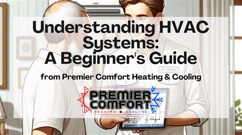 Understanding Hvac Systems A Beginner S Guide Premier Comfort