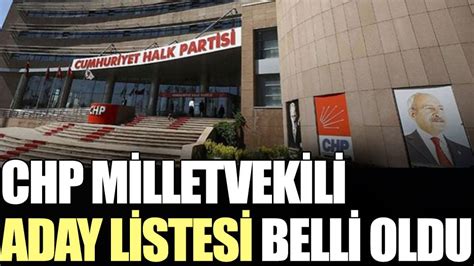 Chp Milletvekili Aday Listesi Belli Oldu