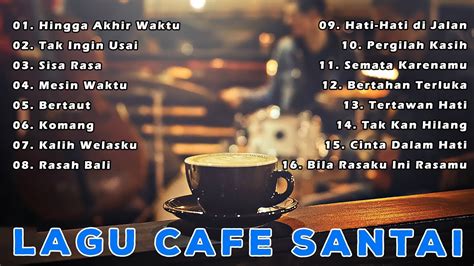 LAGU CAFE AKUSTIK COCOK BUAT SANTAI LAGU CAFE AKUSTIK INDONESIA