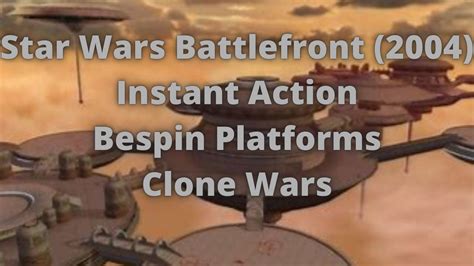 Star Wars Battlefront 2004 Instant Action Bespin Platforms