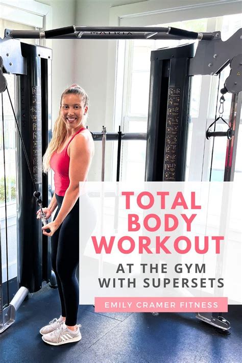 Total Body Workout At The Gym With Supersets Full Body Gym Workout