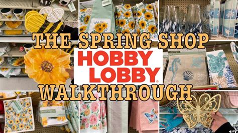 THE SPRING SHOP HOBBY LOBBY WALKTHROUGH YouTube