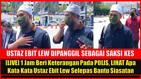 Live Jam Beri Keterangan Pada P Lls Lihat Apa Kata Kata Ustaz Ebit