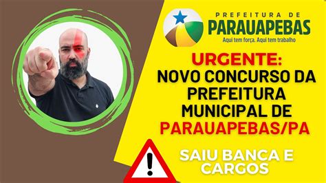 Novo Concurso Da Prefeitura Municipal De Parauapebas Pa Saiu Banca E