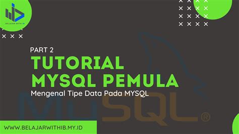 Mengenal Tipe Data Pada Mysql Belajarwithib