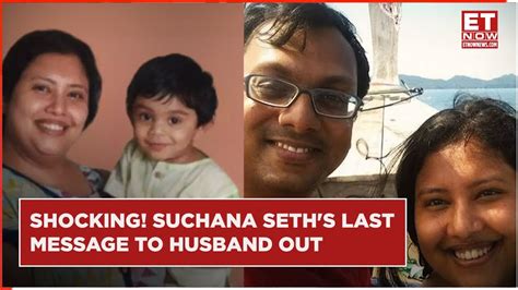 Bengaluru Ceo Kills Son This Was Suchana Seth S Messaged Her Husband