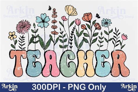 Teacher Png Sublimation Flower Floral Graphic By Arkin Designs Shop