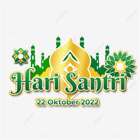 Selamat Hari Santri 2022 Hari Santri 2022 Hari Santri Nasional Hari Santri Nasional 2022 Png