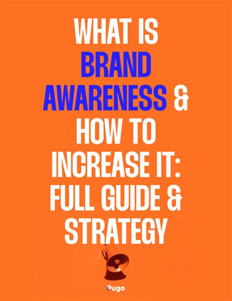 What Is Brand Awareness And How To Increase It Full Guide And Strategy