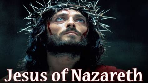 Youtube jesus of nazareth full movie - wavewes