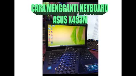 Cara Membongkar Dan Mengganti Keyboard Laptop ASUS X453M YouTube