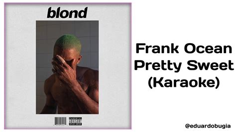 Frank Ocean Pretty Sweet Karaoke Youtube