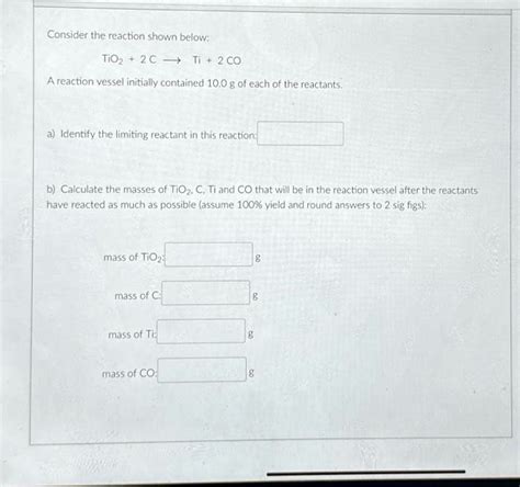 SOLVED Consider The Reaction Shown Below TiO 2C Ti 2CO A Reaction