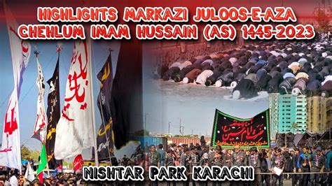 Highlights Markazi Juloos E Aza Arbaeen Chehlum Imam Hussain As