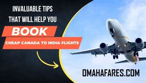 How To Get The Cheapest Flight Tickets From India To Canada Omaha Fares