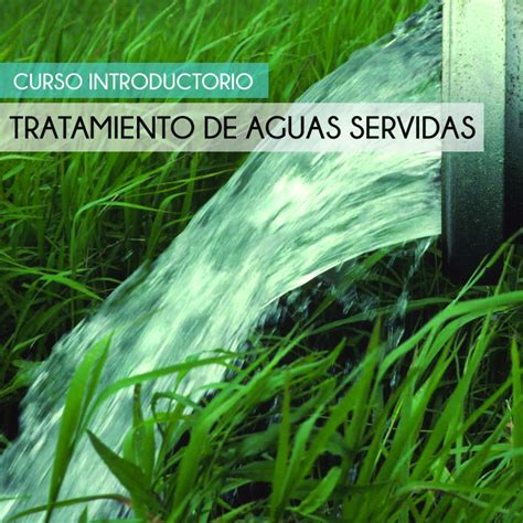 Curso Introductorio Plantas De Tratamiento De Aguas Servidas Idma