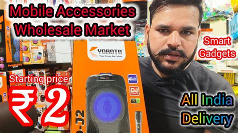 Mobile Accessories Wholesale Market In Delhi Karol Bagh Gaffar Market