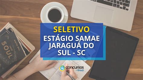 SAMAE Jaraguá do Sul SC abre vagas de estágio em seletivo