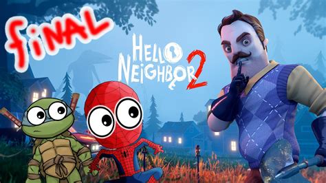 Hello Neighbor 2 СПАЙДЕР И НИНДЗЯГО ФИНАЛ Youtube