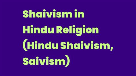 Shaivism in Hindu Religion (Hindu Shaivism, Saivism) - Write A Topic