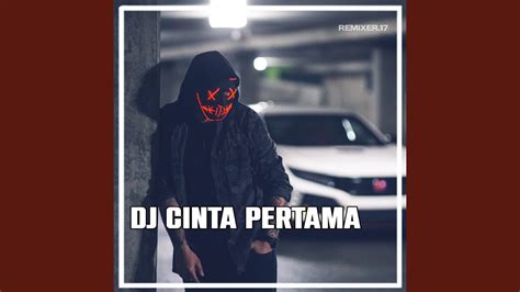 DJ MATAKU TAK MAU PEJAM Cinta Pertama Remix YouTube