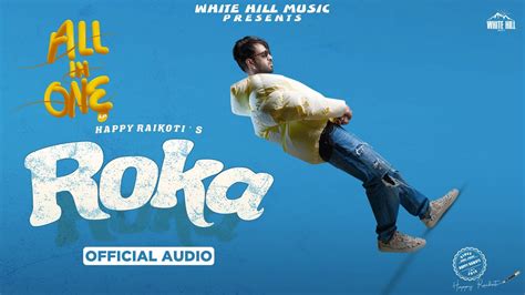 Roka Official Audio Happy Raikoti MixSingh All In One LP New