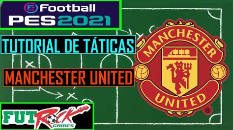 Pes Tutorial De T Ticas O Manchester United Modo Liga No