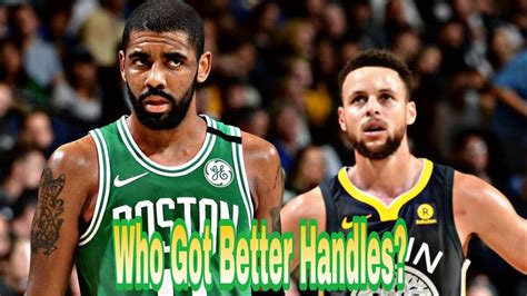 Stephen Curry Vs Kyrie Irving Whos Handles Is Better Youtube