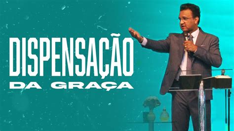 Dispensação Da Graça As 7 Dispensações E As Alianças De Deus Pr Josué Brandão Youtube