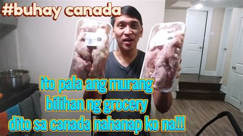 Buhaycanada Napakamura Ng Mga Bilihan Sa Grocery Na Ito Dito Sa Canada