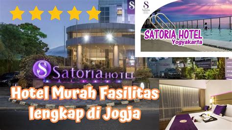 Jangan Skip Hotel Ini Kalau Ke Jogja Review Satoria Hotel Yogyakarta