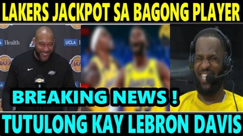 Breaking Lakers Jackpot Sa Bagong Player Center Tutulong Kay Lebron