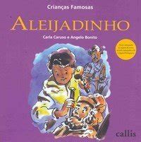 Aleijadinho Crianças Famosas by Carla Caruso Goodreads