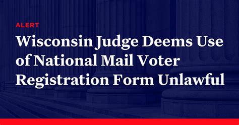 Wisconsin Judge Deems Use Of National Mail Voter Registration Form Unlawful Democracy Docket