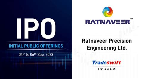 Ipo Review By Tradeswift Ratnaveer Precision Engineering Ltd