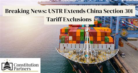 Breaking News Ustr Extends China Section 301 Tariff Exclusions