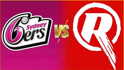 Bbl Match Sydney Sixers Vs Melbourne Renegades Where To