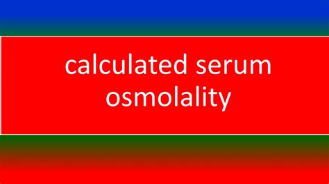 What Is Calculated Serum Osmolality Youtube