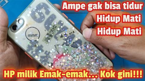 Servis Hp Oppo F S Hidup Mati Hidup Mati Hidup Mati Youtube