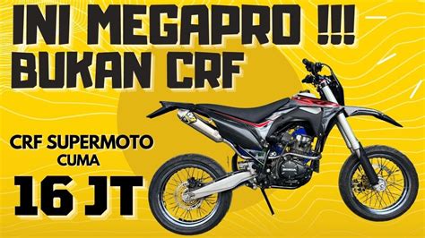 Hah Ini Megapro Bukan Crf Supermoto Modifikasi Megapro Mono Jadi