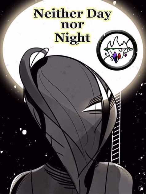 Neither Day nor Night: All about Neither Day nor Night