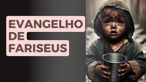 Evangelho De Fariseus Youtube