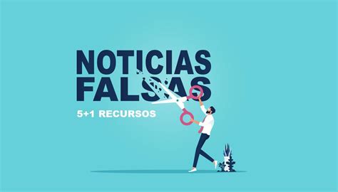 51 Recursos Para Detectar Noticias Falsas En Español