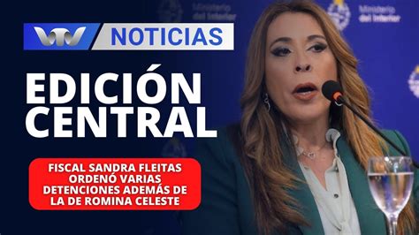 Edición Central 06 05 Fiscal Sandra Fleitas ordenó varias detenciones